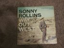 SONNY ROLLINS  - WAY OUT WEST.CONTEMPORARY C 3530 DEEP GROOVE