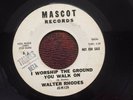 SOUL DOOWOP  WALTER RHODES Mascot DJ I Worship The Ground You Walk On/Uncle Sam