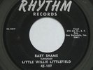 R&B Rocker LITTLE WILLIE LITTLEFIELD Baby Shame/Mistreated RHYTHM 107 VG 45 HEAR