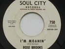 Northern Soul ROSE BROOKS I'm Moanin' SOUL CITY Promo 45 HEAR Cracked