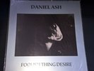 DANIEL ASH, ex Bauhaus''Foolish Thing Desire''  LP 33RPM