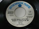 RHETTA HUGHES you're doing it with her 45 orig. Tetragrammaton 1968 soul funk