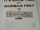 IT'S SHOW TIME WITH NORMAN FREY & THE COUNTRY COUSINS LP VINYL RECORD ALBUM