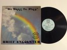 BRIEF ENCOUNTER LP 