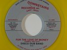 Funk 45 DISCO DUB BAND For The Love Of Money on Downstairs VG++ yellow vinyl