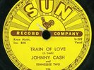Johnny Cash - TRAIN OF LOVE / THERE YOU GO - Sun 258 - 78 RPM