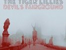 TIGER LILLIES-DEVIL`S FAIRGROUND VINYL NEW