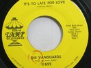 Rock 45 The Vanguards - It'S To Late For Love / The Thought Of Losing Your Love