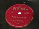 Moon Mullican  ?– Rocket To The Moon / Rheumatism Boogie 78 KING 1198 Bopper