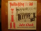 JOHN CHECK /WISCONSIN DUTCHMAN/ CUCA RECORD LP / POLKA KING FOR 68/WLUK PRESENTS