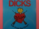 DICKS Kill From The Heart VINYL LP NEW SEALED MINT ???? Classic 80s Punk Hardcore