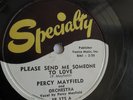 Percy Mayfield - 78rpm single 10-inch – Specilaty #SP-375 Please Send Me Someone