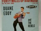 Duane Eddy & The Rebels Jamie 1126 FORTY MILES OF BAD ROAD (45/PS) OBO PLAYS NEW