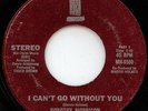 DOROTHY MORRISON I CAN'T GO WITHOUT YOU 45 7