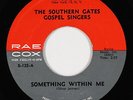 Black Gospel 45 - Southern Gates Gospel Singers - Something Within - Rae Cox VG+