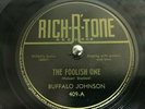 Rich-R-Tone 409 Buffalo Johnson THE FOOLISH ONE 78rpm E-/E