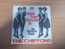 The Chiffons: Nobody knows what´s goin´ on + Did you ever go Steady - Single