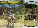 Rare Country Picture Disc LP - Roy Rogers - Roll On Texas Moon - AUTOGRAPHED