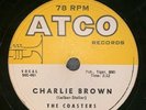 THE COASTERS - CHARLIE BROWN / THREE COOL CATS 78 ATCO Label 6132