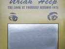 URIAH HEEP - THE LOOK AT YOURSELF SESSIONS 1971:  LTD ED ON INCA GOLD VINYL
