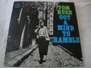 TOM RUSH GOT A MIND TO RAMBLE VINYL LP ALBUM 1963 PRESTIGE FOLKLORE MOLE'S MOAN