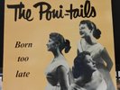 Poni-tails . Born Too Late . made in Denmark . Que la Bozena . 1990 Teenager LP