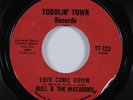 Crossover Soul 45 BULL & THE MATADORS Love Come Down TODDLIN' TOWN HEAR