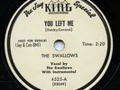 HEAR - Rare Doo Wop 78 - The Swallows - You Left Me - King # 4525 - Promo / WLP