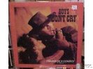 Boys Don't Cry I Wanna Be  A Cowboy  12