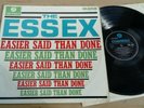 The ESSEX Easier Said Than Done LP UK 1963 Columbia 33SX1593.SUPER SCARCE ISSUE
