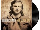 BRODERICK SMITH - MAN OUT OF TIME * NEW VINYL