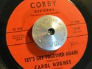 SWEET SOUL 45 - CAROL HUGHES - LET'S GET TOGETHER AGAIN /DON'T TURN Corby Hear