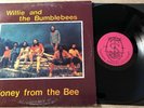 Willie and The Bumblebees Honey from the Bee Vinyl LP US 1978