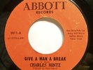 Soul/funk 45 - Charles Mintz - Give A Man Break - Mint-