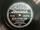 78 rpm Glenn Miller-My Fine Feathered Friend 1938 Brunswick 8034 in E