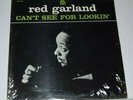 Red Garland Can't see for lookin -Prestige 7276 -MONO Vinyl LP 1959