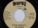 Modern Soul Boogie 45 FUTURES Betcha Come Back WARPED VG++ HEAR