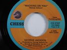 Crossover Soul 45 GEORGE JACKSON Macking On You CHESS VG+ HEAR