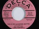 Northern Soul 45 RAY POLLARD This No Laughing Matter DECCA VG++/VG+ promo HEAR
