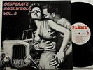 Desperate Rock 'N' Roll Vol. 3 - Various LP 1987/8 UK Press Flame 003 Vinyl