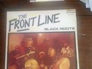 Black Roots ?– The Front Line:  Kick  records ( KIC LP06) Ex Condition (Rare)