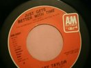 45 GARY TAYLOR   Just Geta Better With Time   A&M    Modern Soul    PROMO