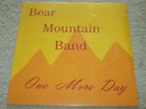 BEAR MOUNTAIN BAND - ONE MORE DAY - RURAL / PSYCH ROCK - NEW LP RECORD