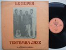 SUPER TENTEMBA JAZZ la determination RARE MANDING PSYCH JAZZ ?