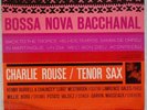 CHARLIE ROUSE: Bossa Nova Bacchanal US Blue Note 4119 EAR Orig Jazz LP Hear