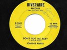 JOHNNIE RIVERS 45RPM '65 RIVERAIRE DON'T BUG ME BABY KILLER COUNTRY ROCKABILLY