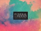 New Music Funeral For A Friend 
