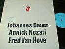JOHANNES BAUER - ANNICK NOZATI - FRED VAN HOVE / DDR LP 1989 AMIGA 856411