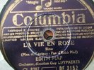 Disque 78 tours Edith Piaf  .   La vie en rose  / Un refrain courait dans la rue