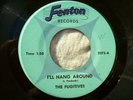 1966 GARAGE--FUGITIVES--I'LL HANG AROUND / YOU CAN'T BLAME THAT ON ME--FENTON